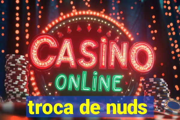 troca de nuds