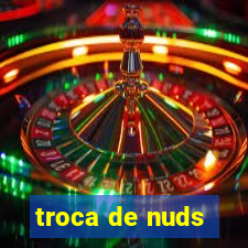 troca de nuds