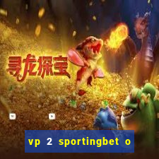 vp 2 sportingbet o que significa
