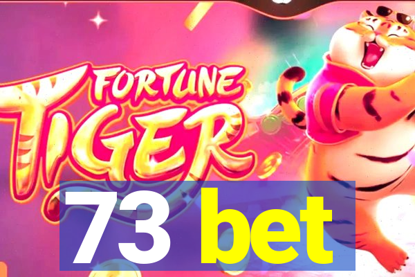 73 bet