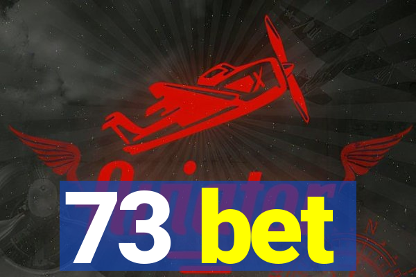 73 bet