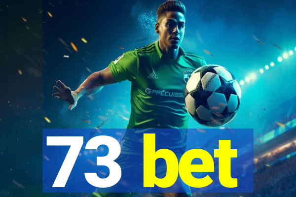 73 bet