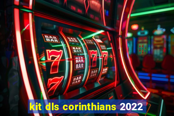kit dls corinthians 2022