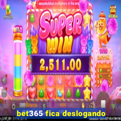 bet365 fica deslogando