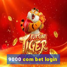 9000 com bet login