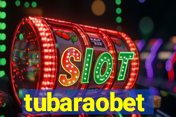tubaraobet