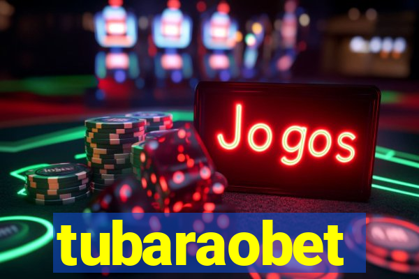 tubaraobet