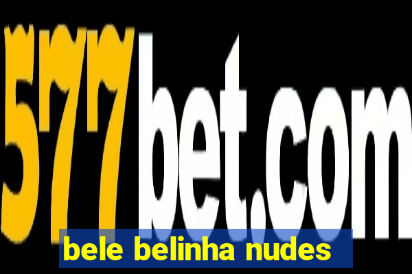 bele belinha nudes