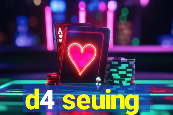 d4 seuing
