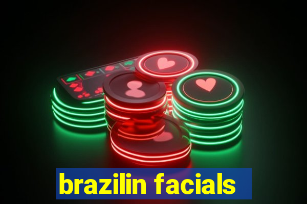 brazilin facials