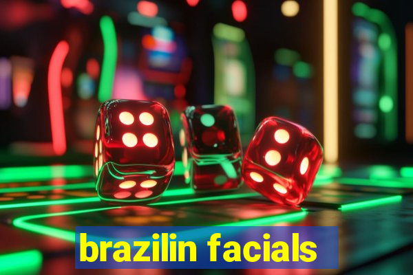 brazilin facials