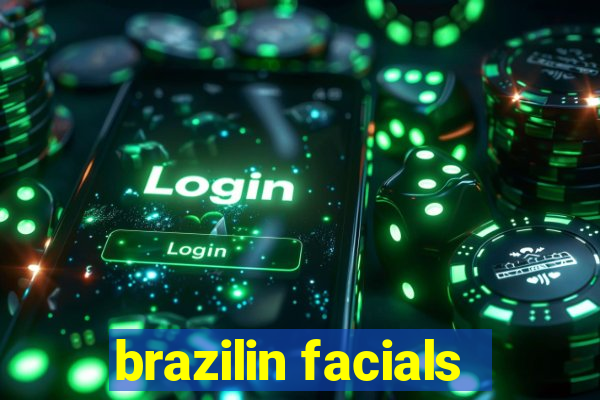 brazilin facials