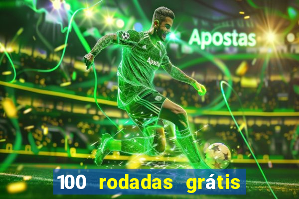 100 rodadas grátis no cadastro