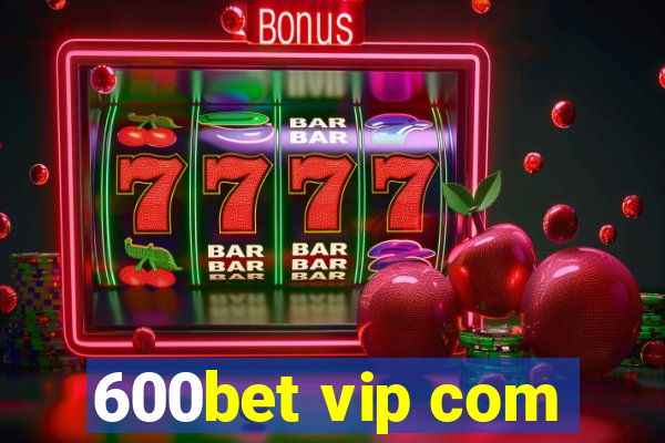 600bet vip com