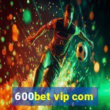 600bet vip com