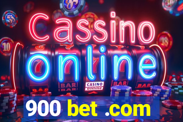 900 bet .com