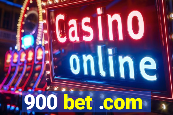 900 bet .com