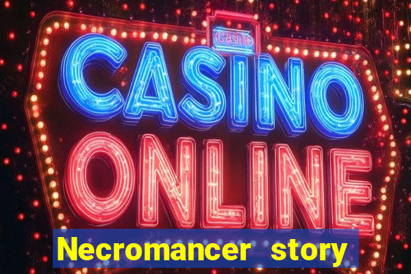 Necromancer story mod apk (unlimited skill points