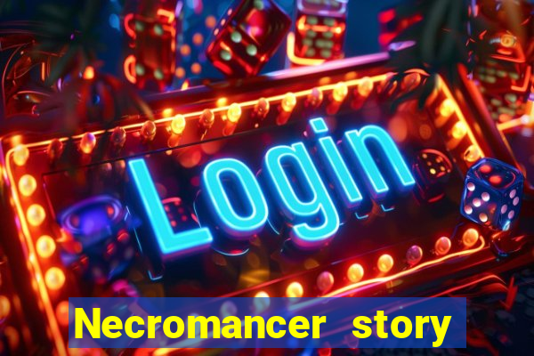 Necromancer story mod apk (unlimited skill points
