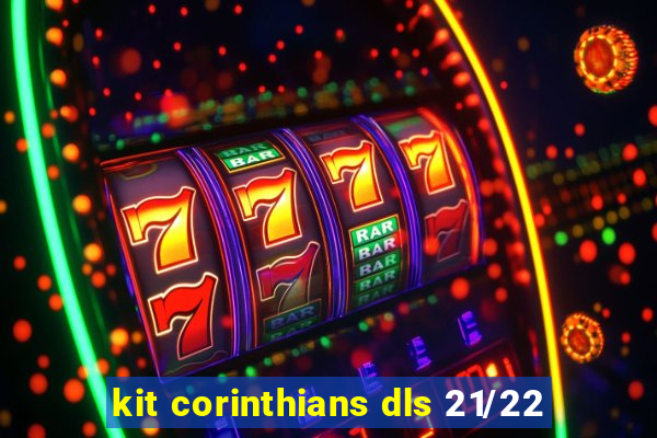 kit corinthians dls 21/22