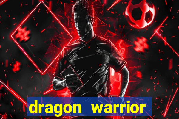 dragon warrior legend champion dinheiro infinito 2024