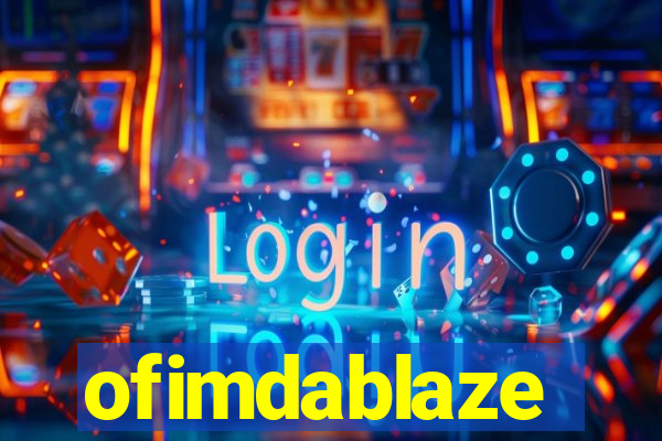 ofimdablaze