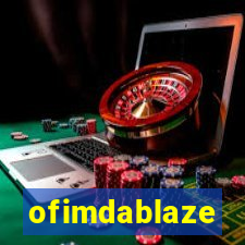 ofimdablaze