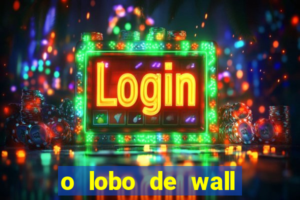 o lobo de wall street gratis