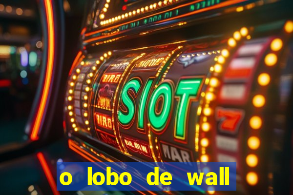 o lobo de wall street gratis