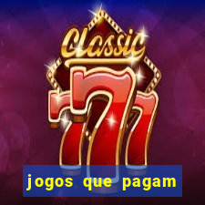 jogos que pagam dinheiro de verdade 2024