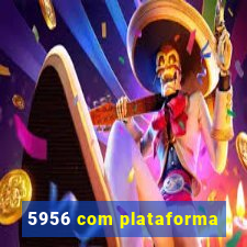 5956 com plataforma