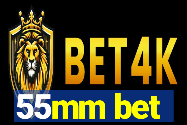 55mm bet