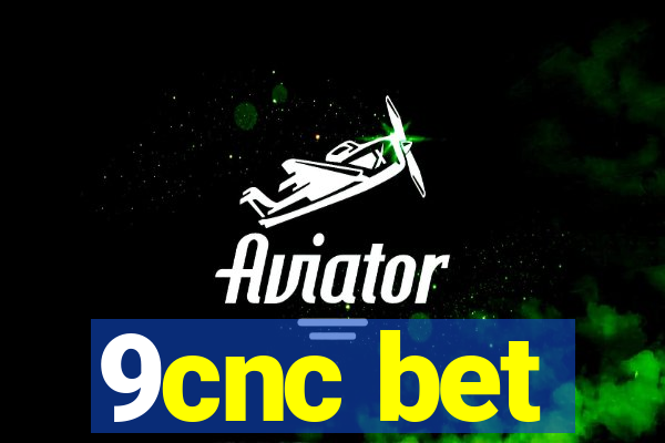 9cnc bet