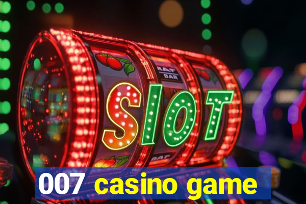 007 casino game