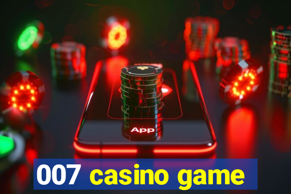 007 casino game