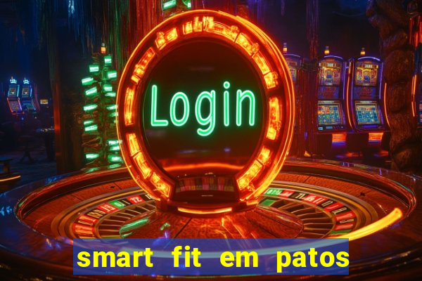 smart fit em patos de minas