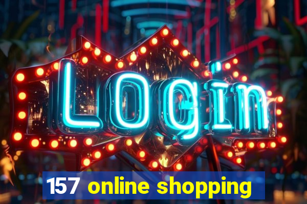 157 online shopping