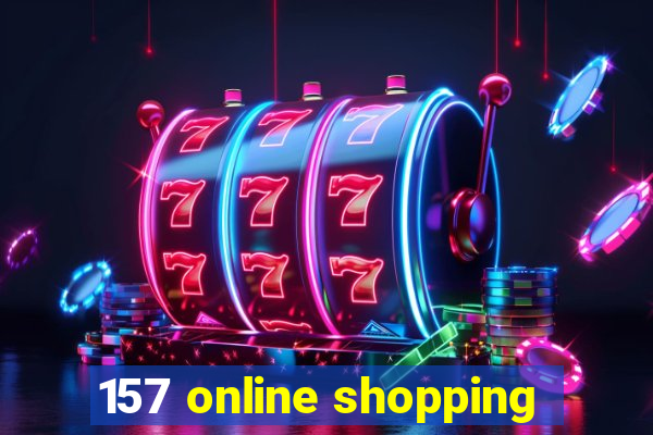 157 online shopping