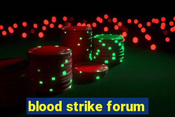 blood strike forum