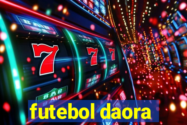 futebol daora