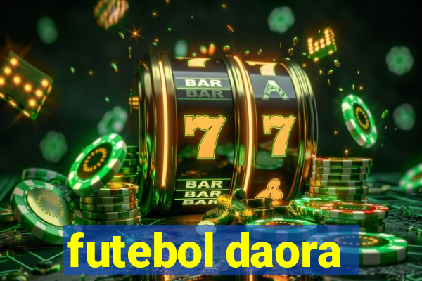 futebol daora