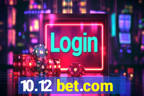 10.12 bet.com