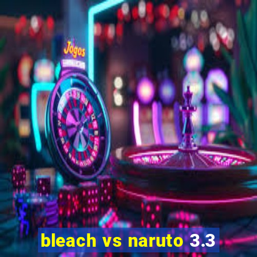 bleach vs naruto 3.3