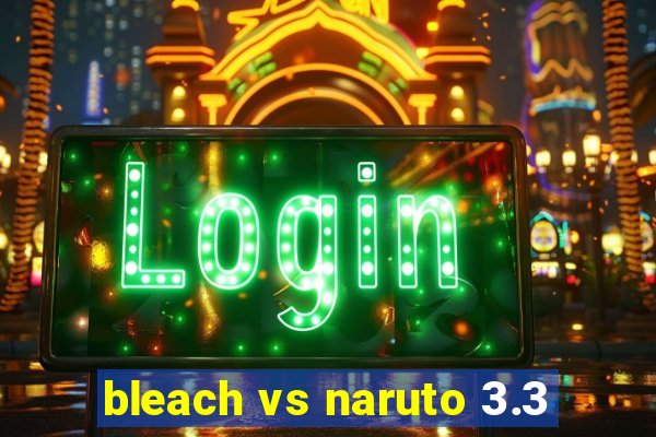 bleach vs naruto 3.3