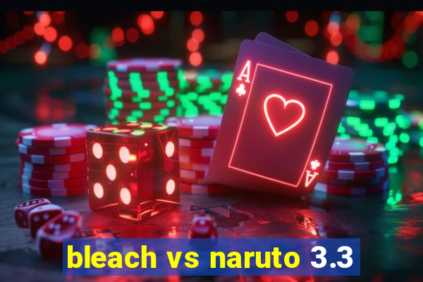 bleach vs naruto 3.3
