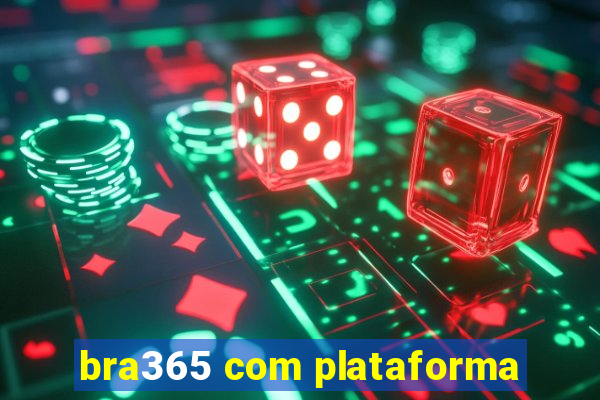 bra365 com plataforma
