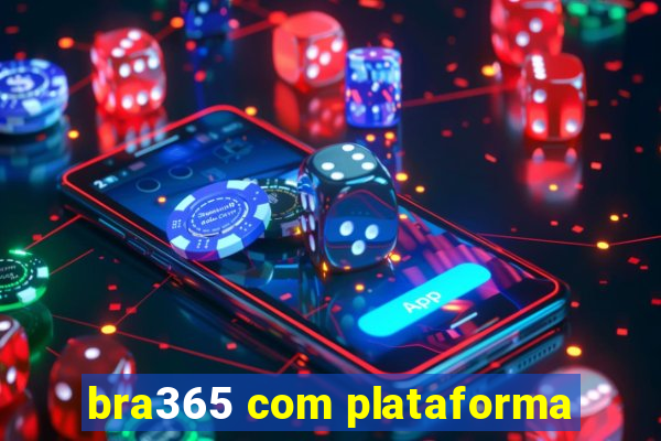 bra365 com plataforma