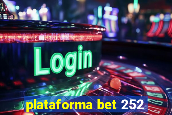 plataforma bet 252