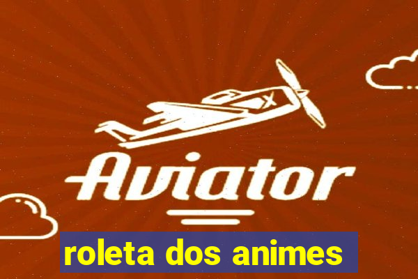 roleta dos animes