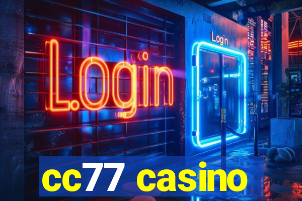 cc77 casino